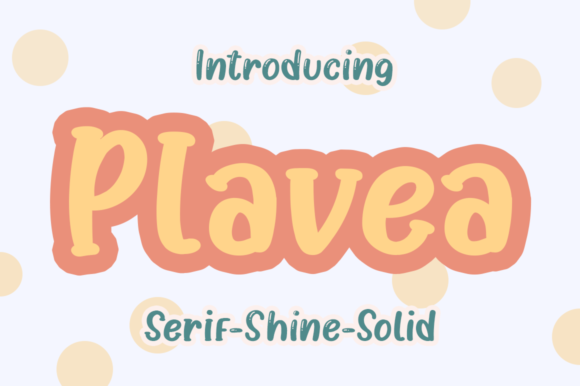 Plavea: The Sweet and Friendly Display Font for Your Next Campaign